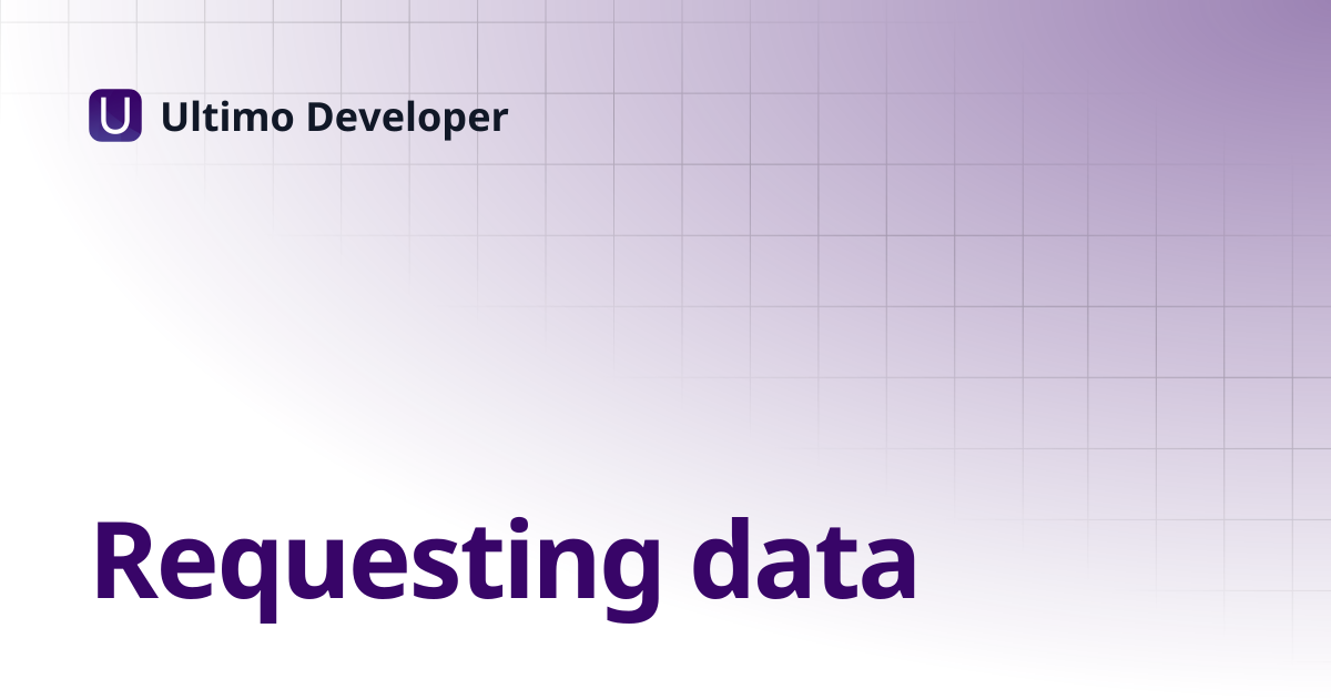 Requesting data | Ultimo Developer